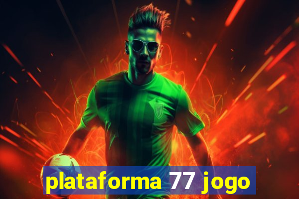 plataforma 77 jogo